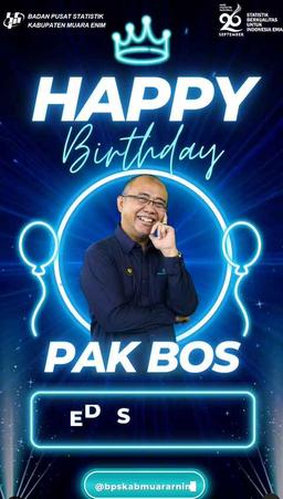 Selamat ulang tahun Kepala BPS Kabupaten Muara Enim, Bapak Edi Subeno, S.E., M.Si